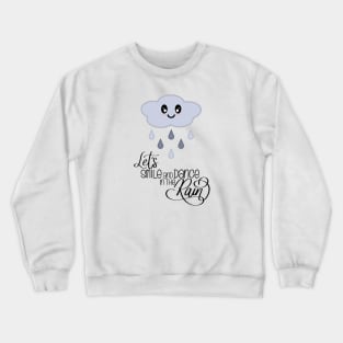 Let's Smile and Dance in the Rain Kawaii Cute Rain Cloud Crewneck Sweatshirt